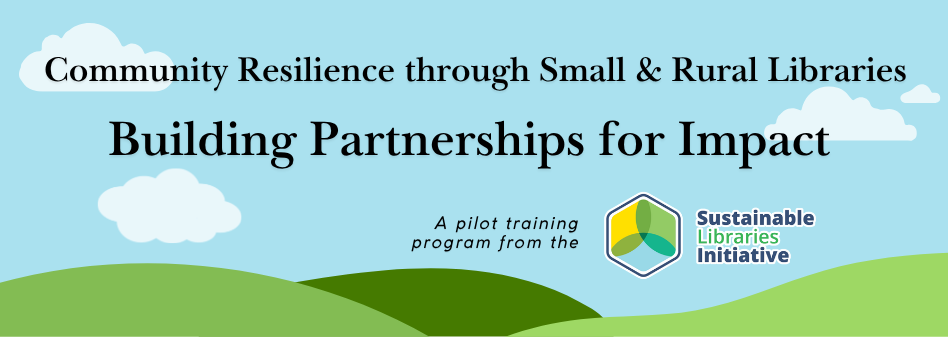 Community resilience through small & rural libraries: building partnerships for impact
