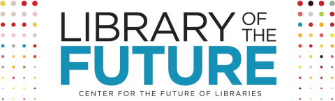 Banner for "Library of the Future: Center for the Future of Libraries"